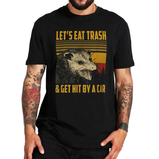 Lets Eat Trash And Get Hit By A Car Opossum T Shirt Vintage Design Funny Animal Graphic Tee Top 100% Cotton Men's Clothing